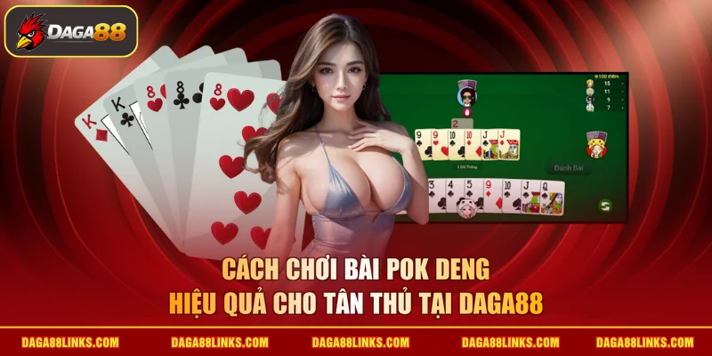 cách chơi bài pok deng