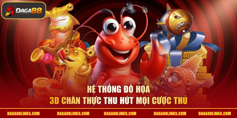 Hệ thống đồ họa 3D chân thực thu hút mọi cược thủ