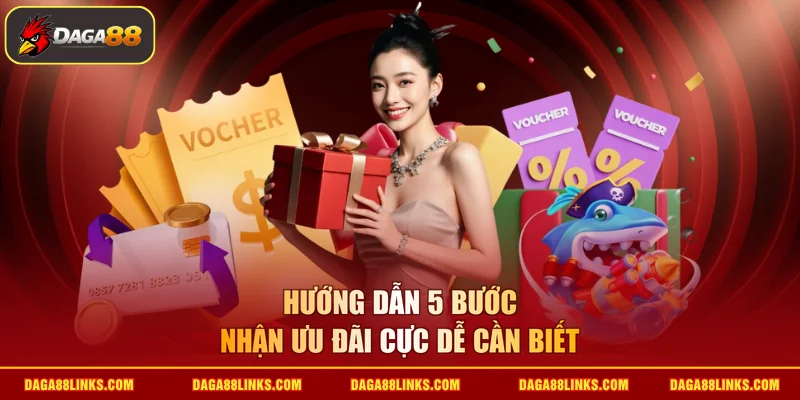 Hướng dẫn 5 bước nhận ưu đãi cực dễ cần biết