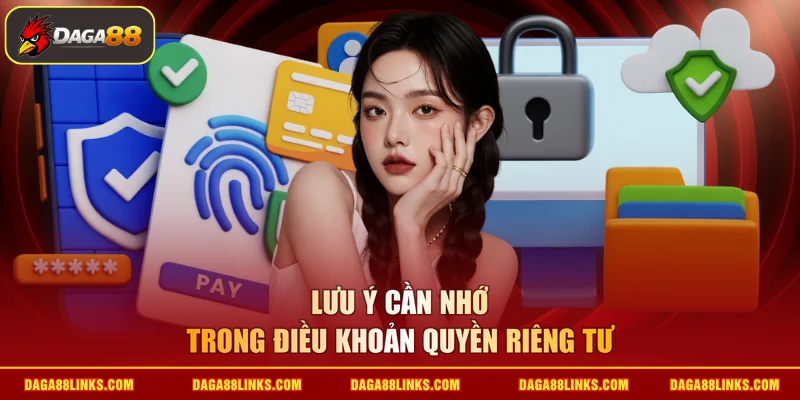 Lưu ý cần nhớ trong điều khoản quyền riêng tư
