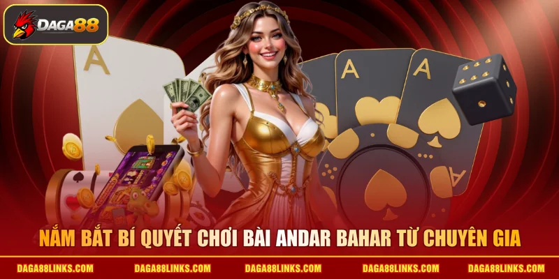 Nắm bắt bí quyết chơi bài Andar Bahar từ chuyên gia