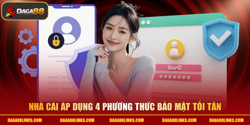 Nhà cái áp dụng 4 phương thức bảo mật tối tân