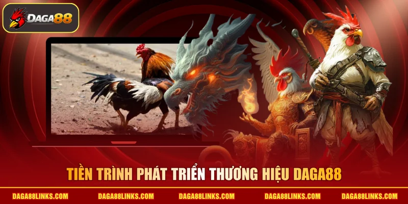 Tiến trình phát triển thương hiệu DAGA88