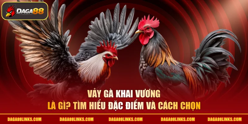 vảy gà khai vương